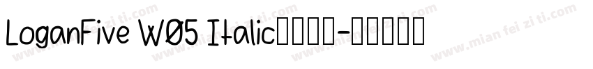 LoganFive W05 Italic免费下载字体转换